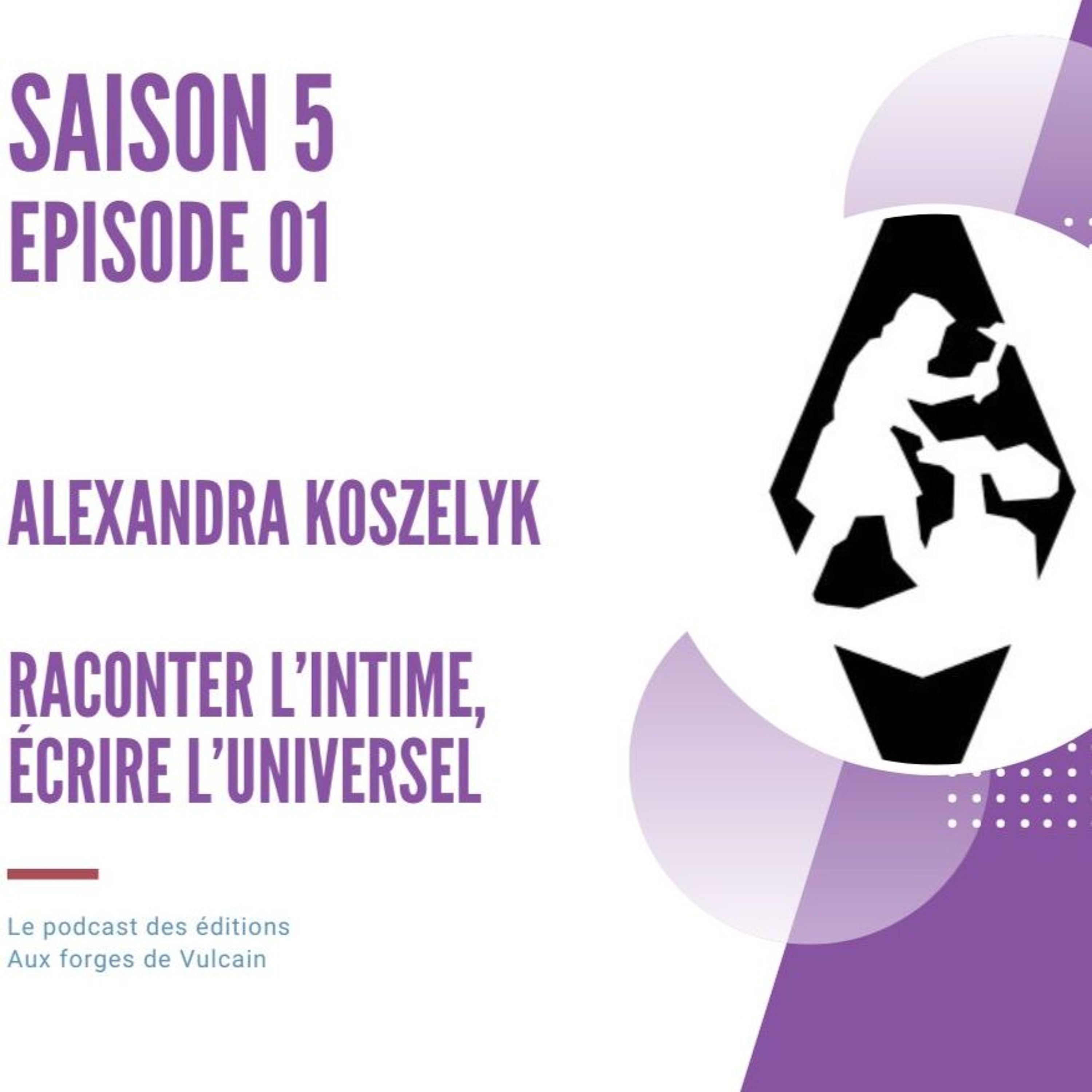 S05EP01 - Discussion avec Alexandra Koszelyk