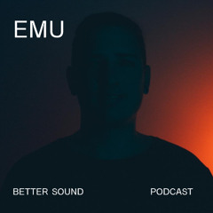 Emu - Better sound Podcast 054