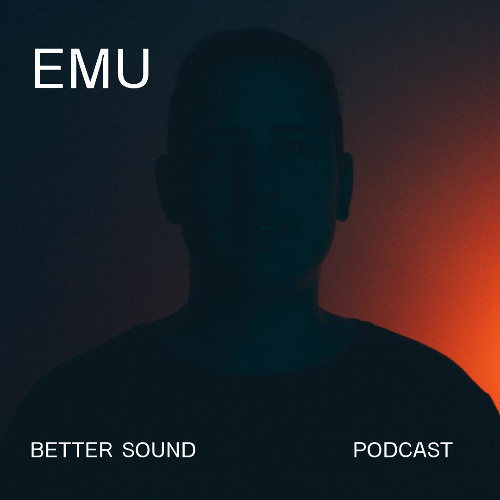 Emu - Better sound Podcast 054