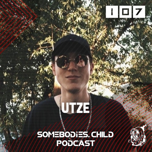 Somebodies.Child Podcast #107 with Utze