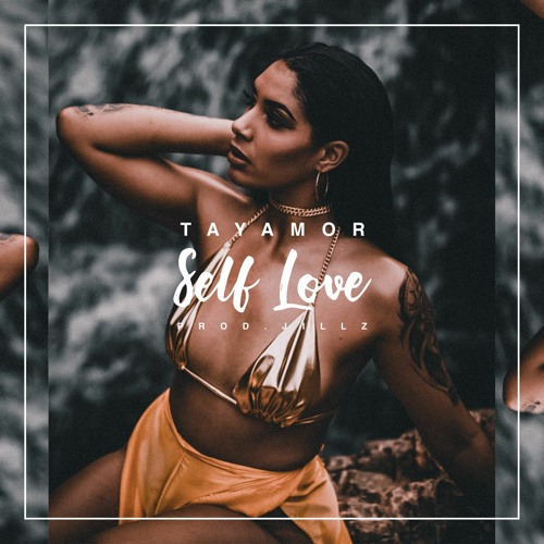 TayAmor - Self Love(Prod By Jillz)