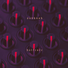 Sadknob - Halfcore