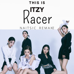 ITZY - RACER (NAITSIC REMAKE)