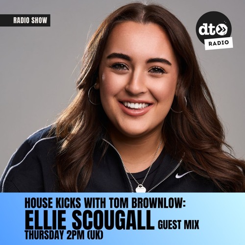 House Kicks - Ellie Scougall (Guest Mix)