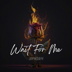 @jayykrayyy - Wait For Me