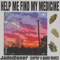 help me find my medicine [cxrter x guala beatz]