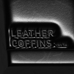 Leather Coffins