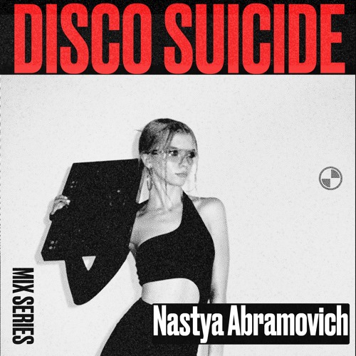 Disco Suicide Mix Series 111 - Nastya Abramovich
