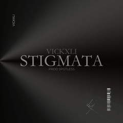 vickXLi -stigmata (prod by spotless)