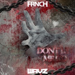 FRNCH - Don't Let Me Go (FREE DOWNLOAD)