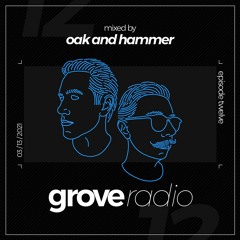 Oak and Hammer presents Grove Radio 12 (March 2021) [One Year Anniversary Special]