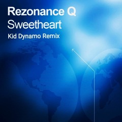 Rezonance Q - Sweetheart (Kid Dynamo Remix) [EDIT]