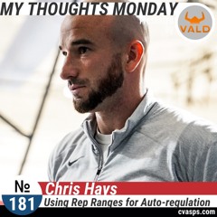 My Thoughts Monday #181- Chris Hays- Using Rep Ranges for Auto-regulation
