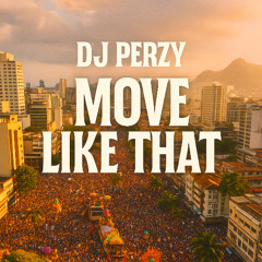 DJ Perzy - Move Like That