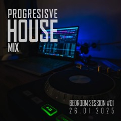Progressive House [Bedroom Session #01]