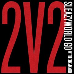 SleazyWorld Go & EBK Jaaybo — 2v2