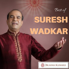 Best Of Suresh Wadkar - Brahma Kumaris