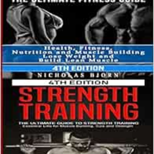 [Get] PDF 📍 Fitness Nutrition & Strength Training: The Ultimate Fitness Guide & The
