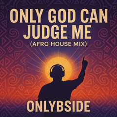 only god can judge me