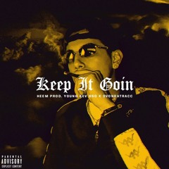 KEEP IT GOIN (Prod. YOUNG KEV 650 X DVONDATRACC)