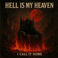 Hell Is My Heaven