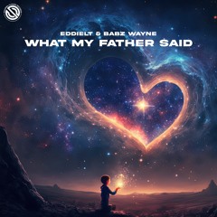 EddieLT & Babz Wayne - What My Father Said