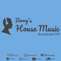 Berry's House Music Broadcast 017