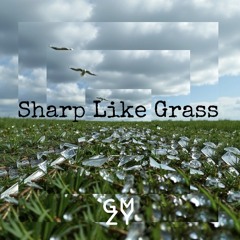 Sharp Like Grass