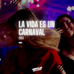 La Vida Es Un Carnaval 2023 (Remix)