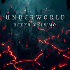HEXXA X SLWMO - Underworld (Free Download)