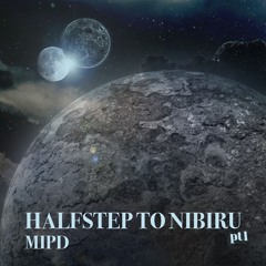 MIPD - Halfstep To Nibiru
