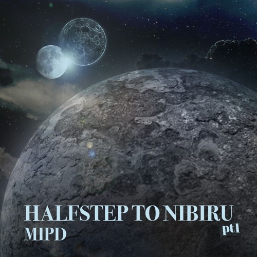 MIPD - Halfstep To Nibiru