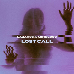 Lazaros & Mindloco - Lost Call