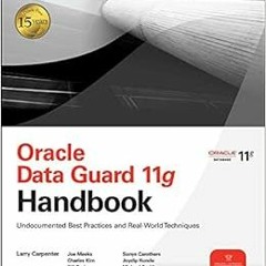 View [PDF EBOOK EPUB KINDLE] Oracle Data Guard 11g Handbook (Oracle Press) by Larry Carpenter,Joseph