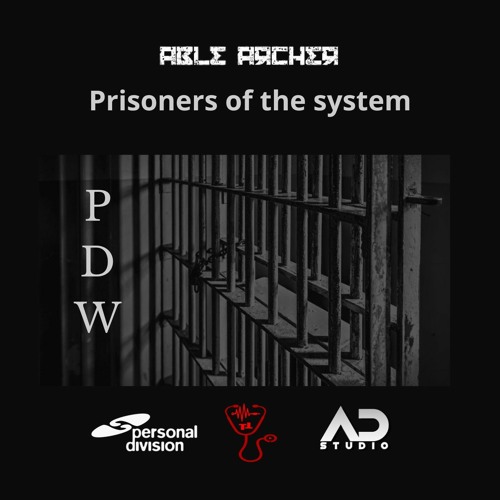 Able Archer - Prisoners of the system (PDW)