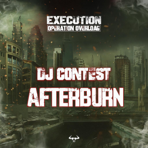 AfterBurn - Execution: Operation Overload DJ CONTEST