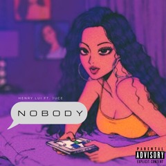 Nobody ft. Juce