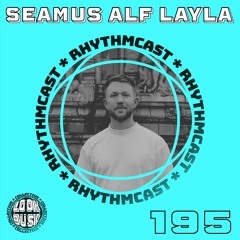 Look Busy RhythmCast 195 - Seamus Alf Layla