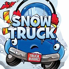 [PDF] Read Snow Truck (Truck Buddies) by  C.J. Calder &  Ronnie Rooney