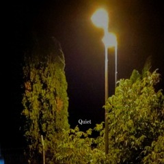 Quiet