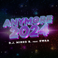 Anymore 2024 (feat. Ewaa)