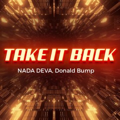 NADA DEVA X DONALD BUMP - Take It Back (Remix) Out Now On Beatport