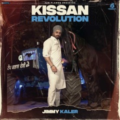 Kissan Revolution | Jimmy kaler