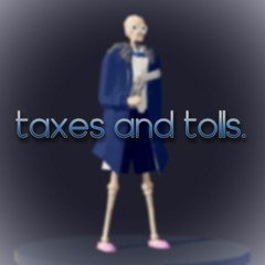 [Undertale: Gaiden / Sudden Changes] taxes and tolls. (Generalized)