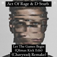 Act of Rage & D-Sturb - Let The Games Begin (Qlimax Kick Edit) (Chavyxxdj Remake).wav