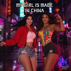 My Girl Is Made In China