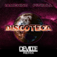 Pitbull x IamChino - Discoteca (Deville Remix)