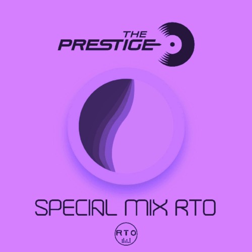 Stream The Prestige Special Mix RTO 081 by RTO Radio Time Out