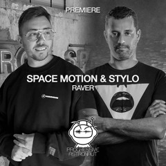 PREMIERE: Space Motion & Stylo - Raver (Original Mix) [Space Motion Records]
