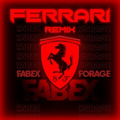 FERRARI - FABEX & FORAGE Remix [FREE DL]